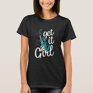 Statue Of Liberty Get It Girl American T-Shirt