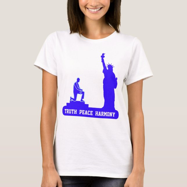 Statue of Liberty, truth peace & harmony T-Shirt (Front)