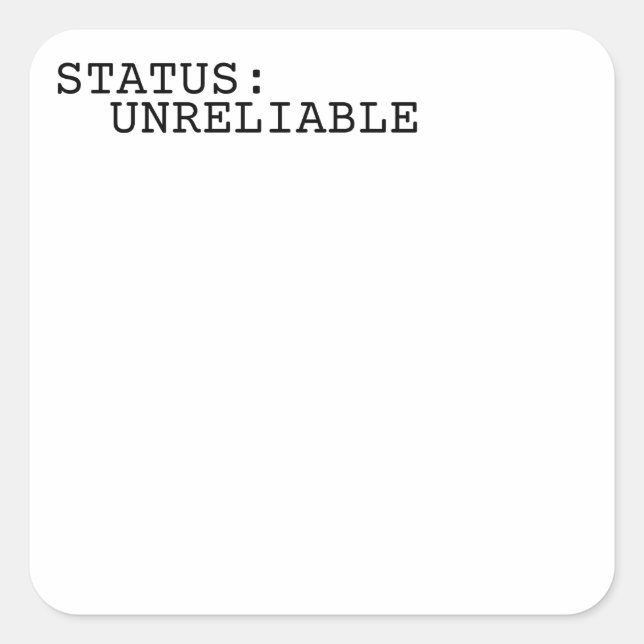 Status Unreliable Minimalist Typewriter Sticker (Front)