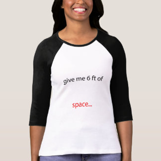 Stay 6 feet away T-Shirt