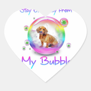 Stay 6Ft Away From My Bubble Dachshund Dog Gift Heart Sticker