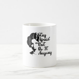 Stay Afraid But Do It Anyway Coffee Mug