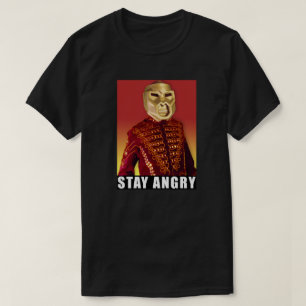 Stay Angry! T-Shirt