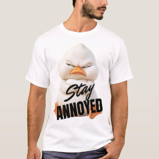Stay Annoyed T-Shirt