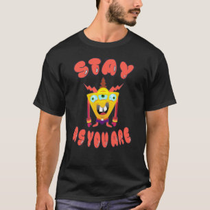 Stay as you are T-Shirt
