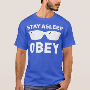 Stay asleep obey T-Shirt
