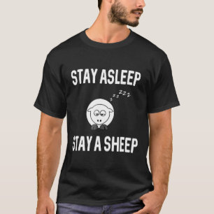 Stay Asleep, Stay A Sheep Conspiracy Theorist T-Shirt