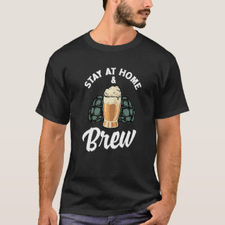Stay At Home And Brew Homebrewing Brewery Brew Bee T-Shirt