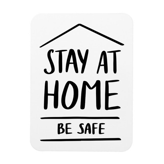 Stay At Home Be Safe Magnet (Vertical)