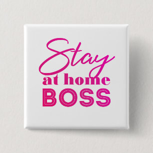 Stay at home Boss 15 Cm Square Badge