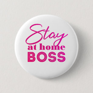 Stay at home Boss 6 Cm Round Badge