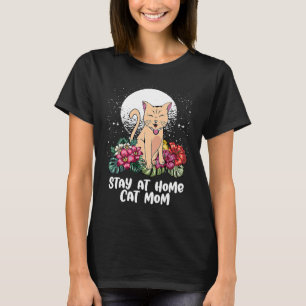 Stay at Home Cat Mom Beautiful Cat Cute Kitten T-Shirt