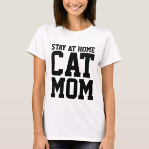 STAY AT HOME CAT MOM T-shirts