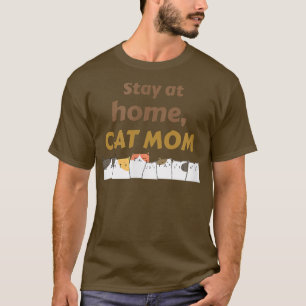 Stay At Home Cat Mum, pet, house, family, love, ki T-Shirt