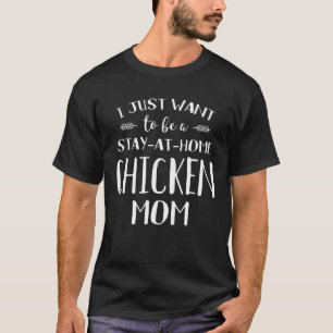 Stay At Home Chicken Mum T-Shirt