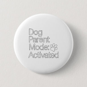 Stay At Home Dog Parent _ Dog Parent Mode Activate 6 Cm Round Badge