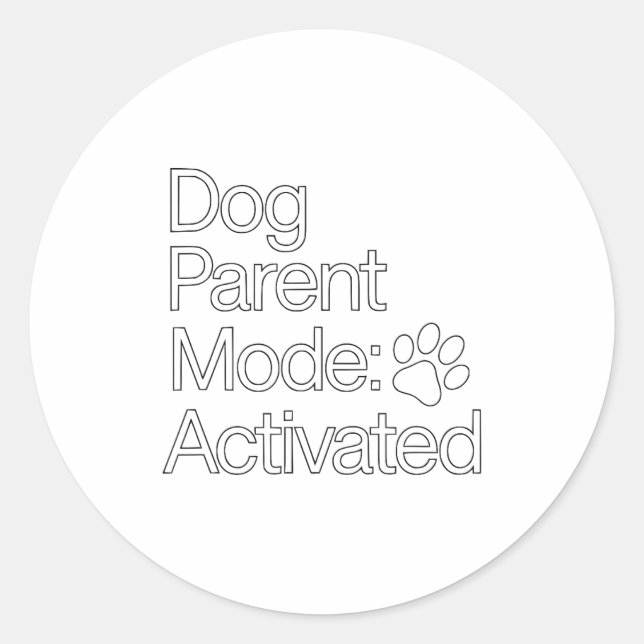 Stay At Home Dog Parent _ Dog Parent Mode Activate Classic Round Sticker (Front)