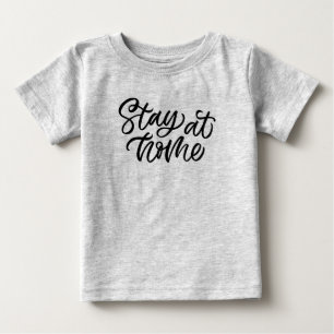 Stay At Home   Fancy Font Baby T-Shirt