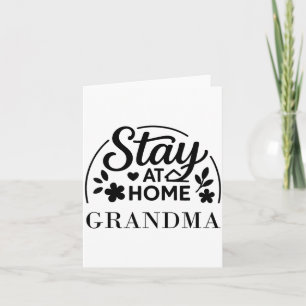 Stay At Home Grandma Funny Quote Suitable For Men  Card