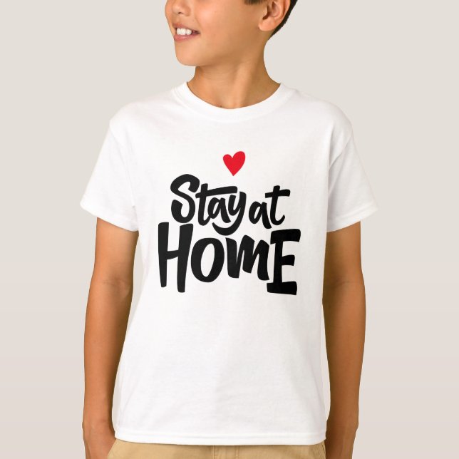 Stay At Home Heart T-Shirt (Front)