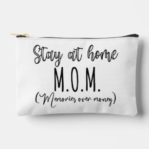 Stay At Home Mom Memories Over Money Accessory Pouch