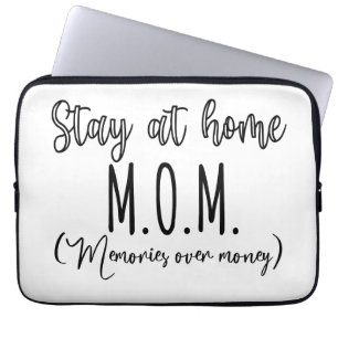 Stay At Home Mom Memories Over Money Laptop Sleeve