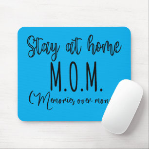 Stay At Home Mom Memories Over Money Mouse Mat