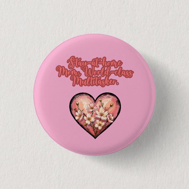 Stay At Home Mom World Class Multitasker 3 Cm Round Badge (Front)