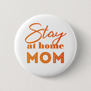 Stay at Home Mum 6 Cm Round Badge