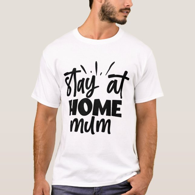 stay at home mum  T-Shirt (Front)
