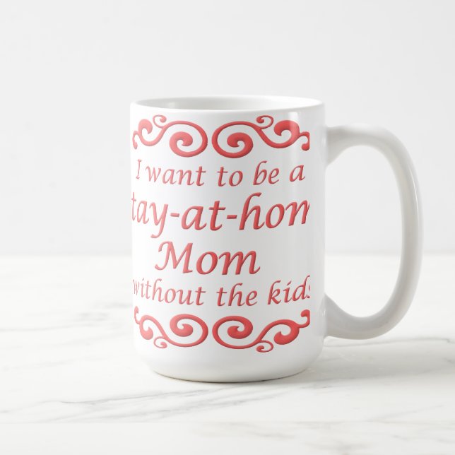 Stay At Home Mum Without Kids Funny Mug (Right)