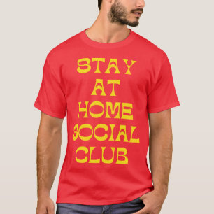 Stay At Home Social Club Funny Sarcastic Introvert T-Shirt
