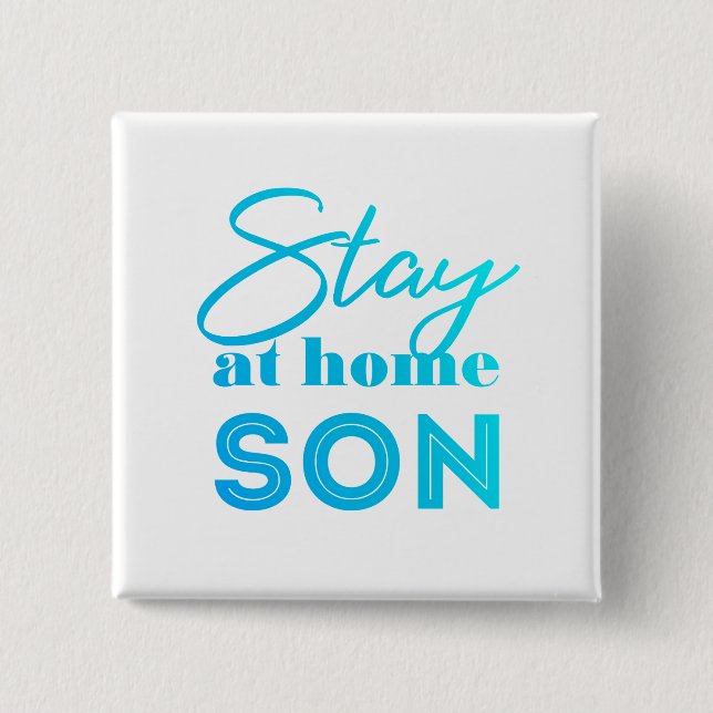 Stay at home Son 15 Cm Square Badge (Front)