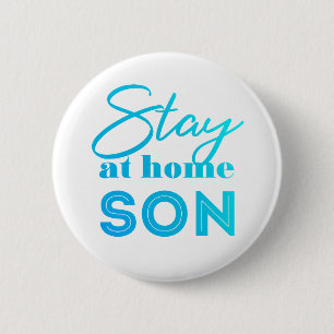 Stay at home Son 6 Cm Round Badge