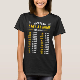 stay at home tour pandemic lockdown isolation T-Shirt