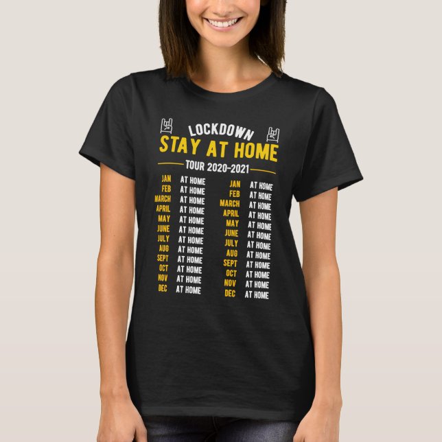 stay at home tour pandemic lockdown isolation T-Shirt (Front)