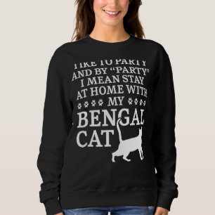 Stay At Home With My Bengal Cat Kitty Meow Leopard Sweatshirt