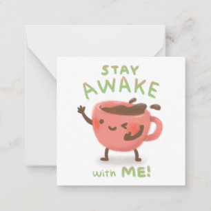 Stay Awake with Me! Coffee Lover Illustration Card
