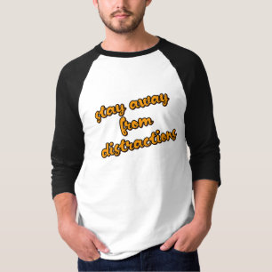 "Stay away from distractions" Focus on Goal T-Shirt