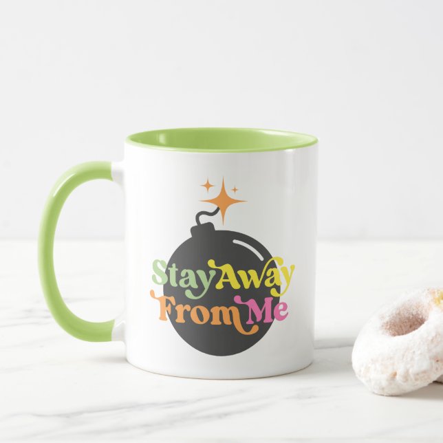 Stay Away From Me Bomb Funny Snarky Quote Colourfu Mug (With Donut)