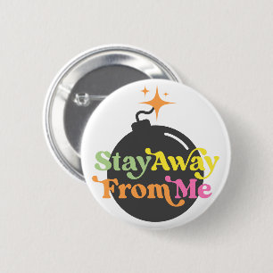 Stay Away From Me Bomb Funny Snarky Sarcastic 6 Cm Round Badge