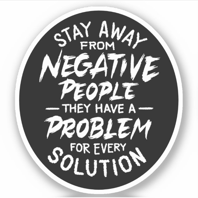 Stay away from negative people (Front)