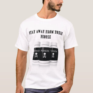 stay away from toxic people T-Shirt