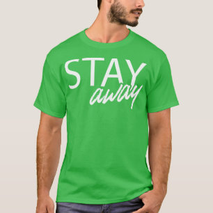 Stay away Social Distancing 2020 Quarantined T-Shirt