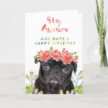 Stay Awesome and Have a Happy Birthday Pug Card<br><div class="desc">Stay Awesome and Have a happy Birthday Pug</div>