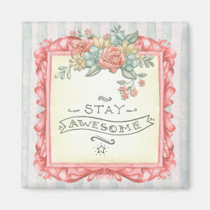 Stay Awesome Quote Magnet