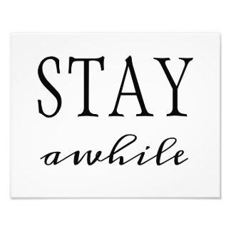 "Stay Awhile" Print
