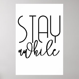 Stay Awhile Print Poster - Inspirational Poster
