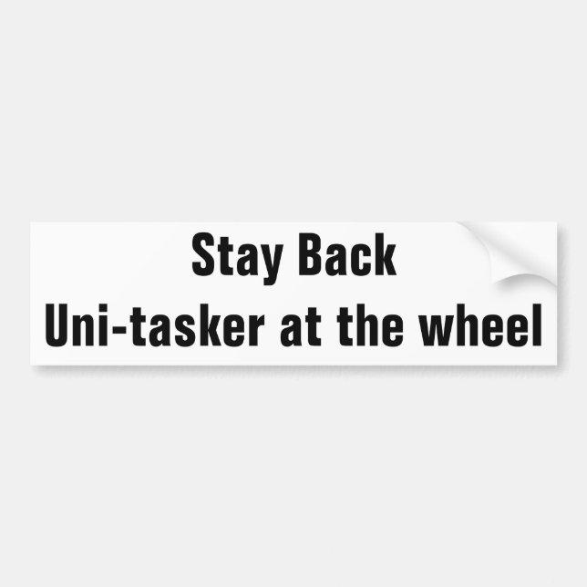 Stay Back - I Don't Multi-task Bumper Sticker (Front)