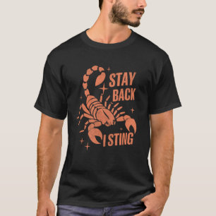 Stay Back I Sting Scorpion T-Shirt